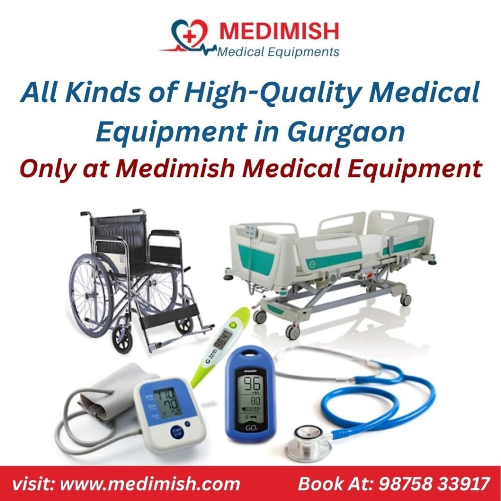 All Kinds of High-Quality Medical Equipment in Gurgaon — Only at Medimish Medical Equipment