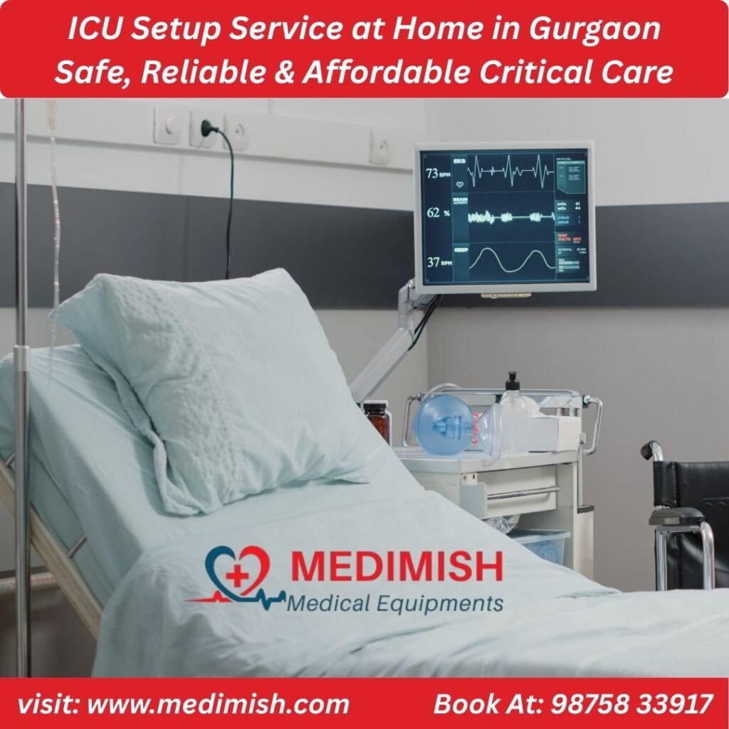 ICU Setup Service at Home in Gurgaon – Safe, Reliable & Affordable Critical Care