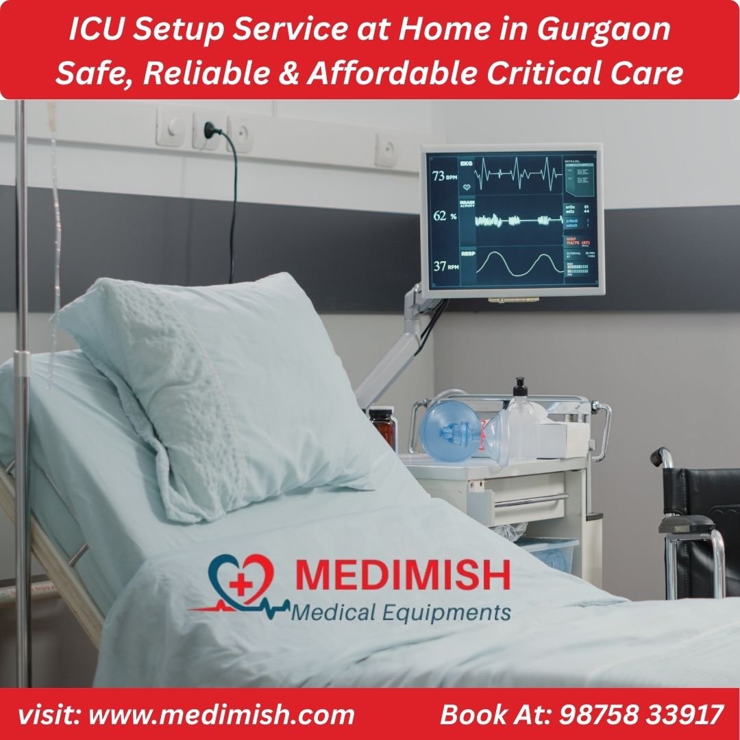 ICU Setup Service at Home in Gurgaon – Safe, Reliable & Affordable Critical Care