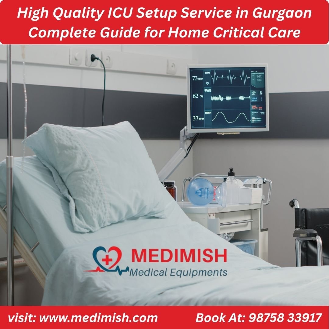 High Quality ICU Setup Service in Gurgaon – Complete Guide for Home Critical Care