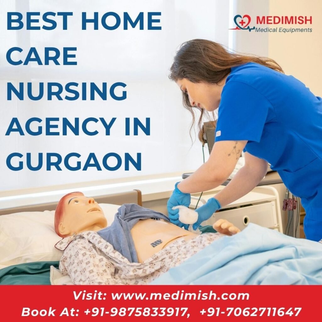 Best Home Care Nursing Agency in Gurgaon | Trusted & Reliable Nursing Services at Home