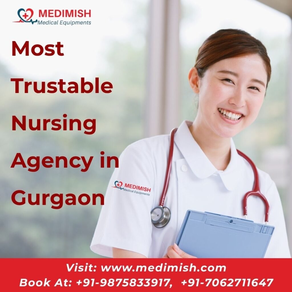 Most Trustable Nursing Agency in Gurgaon | Professional & Reliable Home Care Services