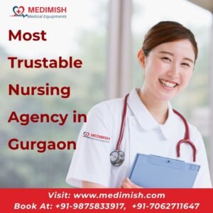 Most Trustable Nursing Agency in Gurgaon | Professional & Reliable Home Care Services