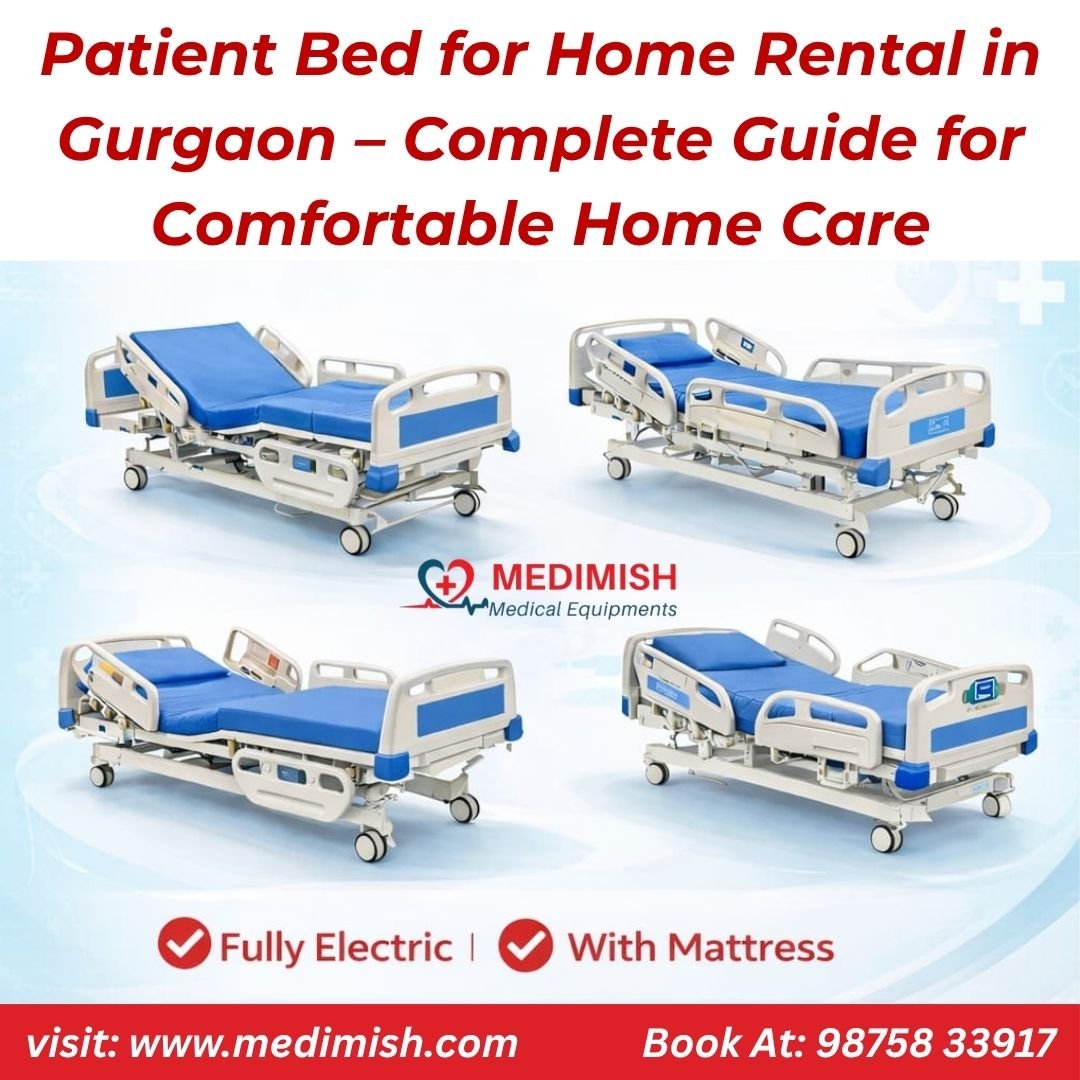 Patient Bed for Home Rental in Gurgaon – Complete Guide for Comfortable Home Care