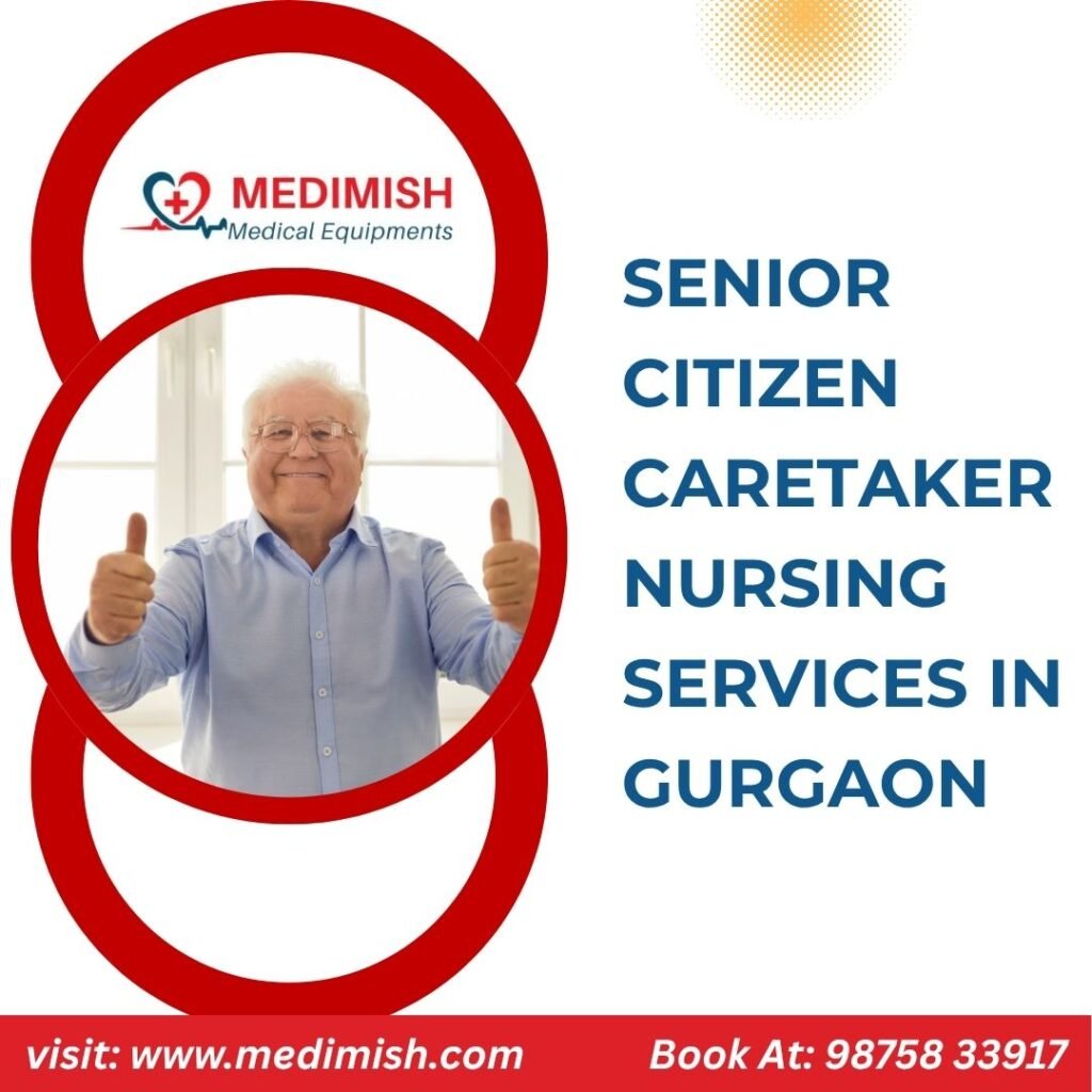 Senior Citizen Caretaker Nursing Services in Gurgaon