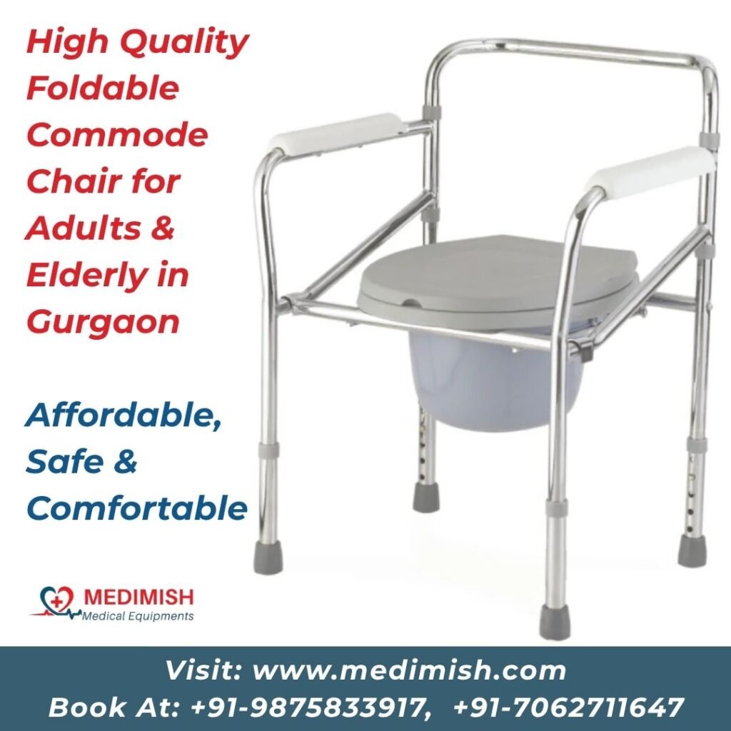 High Quality Foldable Commode Chair for Adults & Elderly in Gurgaon | Affordable, Safe & Comfortable