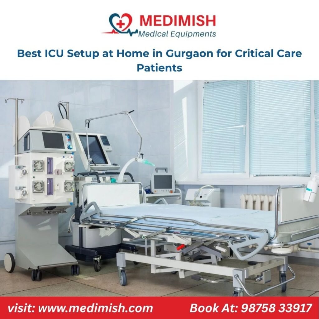 Best ICU Setup at Home in Gurgaon for Critical Care Patients