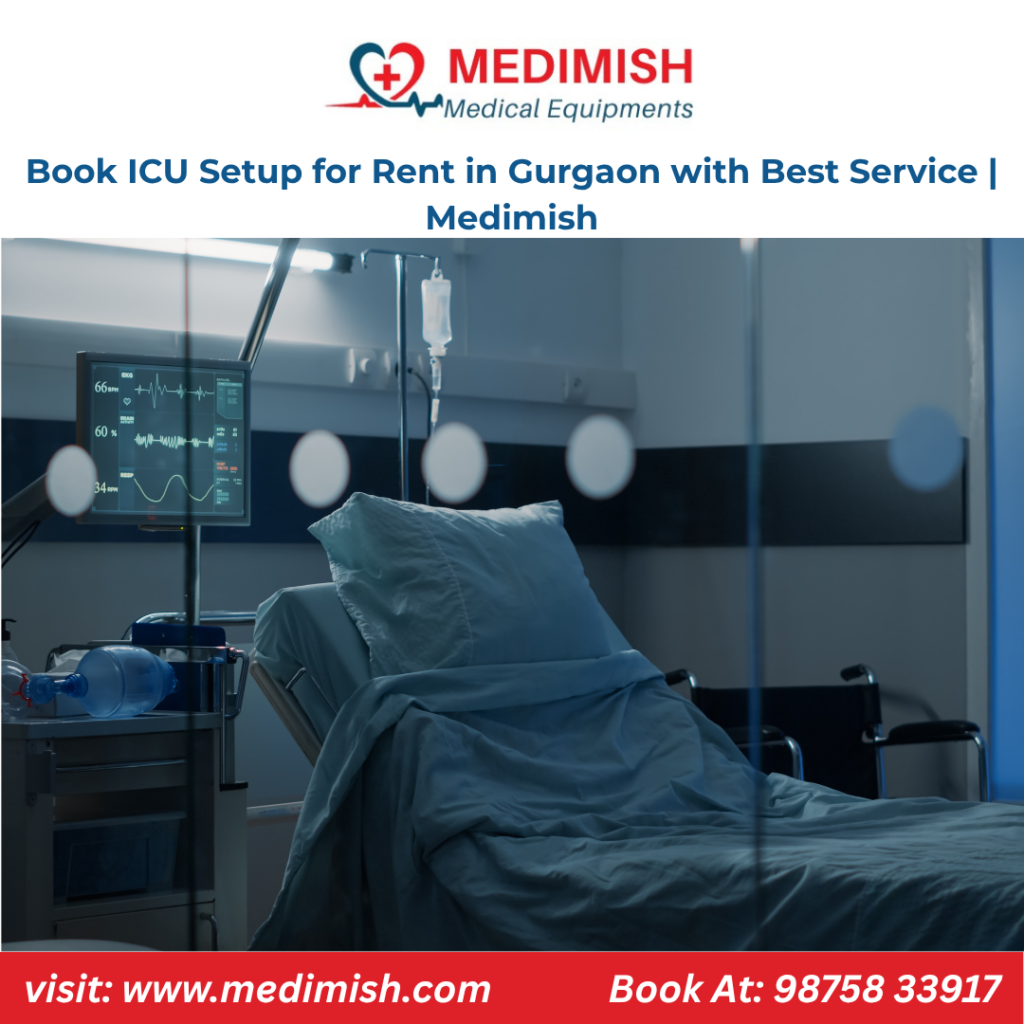 Book ICU Setup for Rent in Gurgaon with Best Service | Medimish